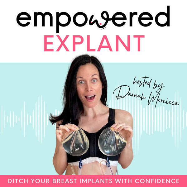 Empowered Explant Podcast